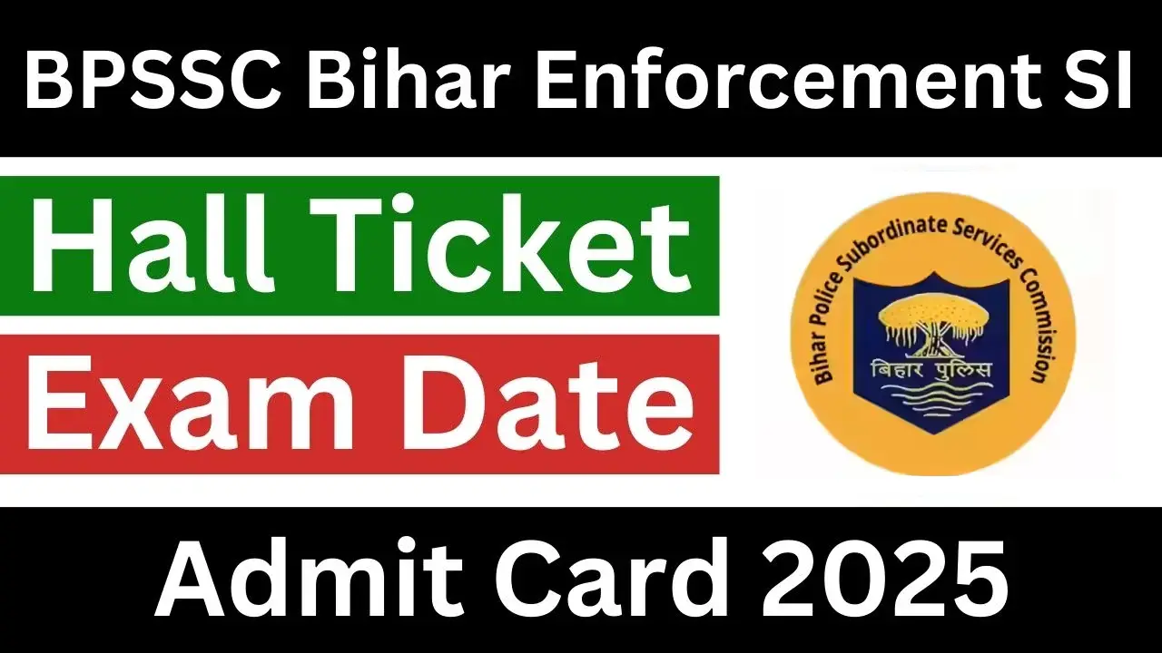 You are currently viewing BPSSC Bihar Police Enforcement SI 2025 Admit Card Out – Download Hall Ticket & Check Exam Date