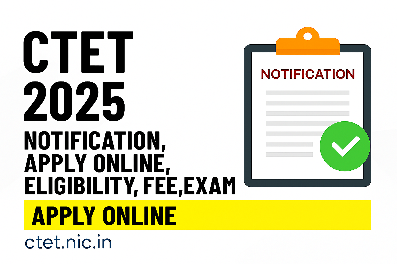 You are currently viewing CTET 2025 Notification, Apply Online, Eligibility, Fee, Exam Date @ctet.nic.in